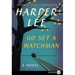 Go Set a Watchman -- Harper Lee
